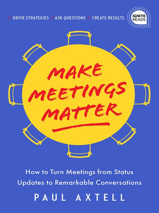 Title details for Make Meetings Matter by Paul Axtell - Available